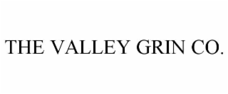 THE VALLEY GRIN CO.