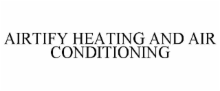 AIRTIFY HEATING AND AIR CONDITIONING