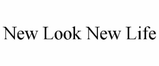 NEW LOOK NEW LIFE