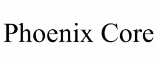 PHOENIX CORE