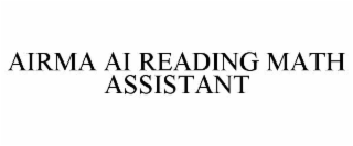 AIRMA AI READING MATH ASSISTANT