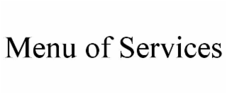 MENU OF SERVICES