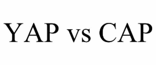 YAP VS CAP