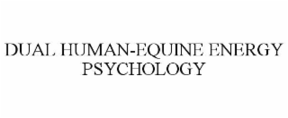 DUAL HUMAN-EQUINE ENERGY PSYCHOLOGY