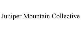JUNIPER MOUNTAIN COLLECTIVE