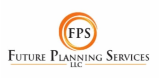 FPS FUTURE PLANNING SERVICES LLC