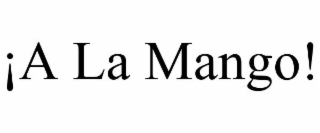 Â¡A LA MANGO!
