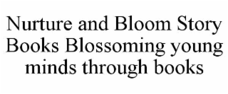 NURTURE AND BLOOM STORY BOOKS BLOSSOMING YOUNG MINDS THROUGH BOOKS