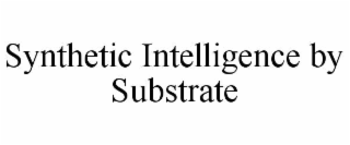 SYNTHETIC INTELLIGENCE BY SUBSTRATE