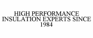 HIGH PERFORMANCE INSULATION EXPERTS SINCE 1984