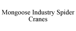 MONGOOSE INDUSTRY SPIDER CRANES