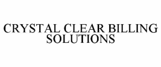 CRYSTAL CLEAR BILLING SOLUTIONS