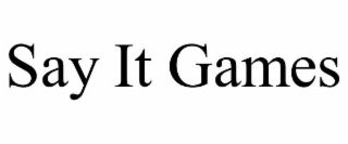 SAY IT GAMES