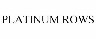 PLATINUM ROWS