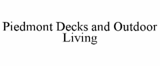 PIEDMONT DECKS AND OUTDOOR LIVING