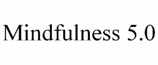 MINDFULNESS 5.0