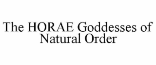 THE HORAE GODDESSES OF NATURAL ORDER
