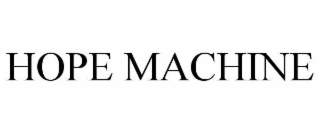 HOPE MACHINE