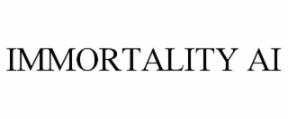 IMMORTALITY AI
