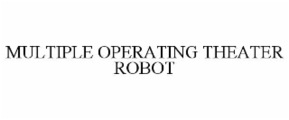 MULTIPLE OPERATING THEATER ROBOT
