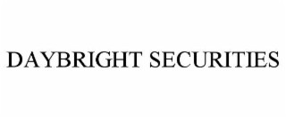 DAYBRIGHT SECURITIES