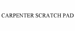 CARPENTER SCRATCH PAD
