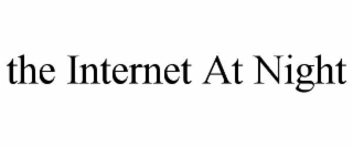 THE INTERNET AT NIGHT