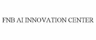 FNB AI INNOVATION CENTER