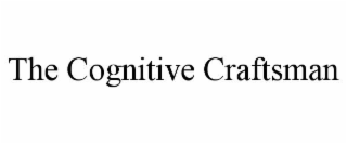 THE COGNITIVE CRAFTSMAN