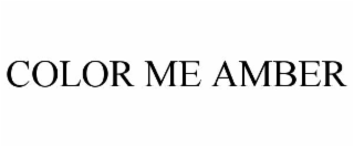 COLOR ME AMBER