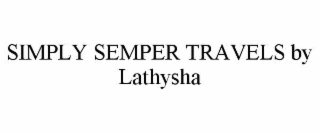 SIMPLY SEMPER TRAVELS BY LATHYSHA