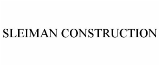 SLEIMAN CONSTRUCTION