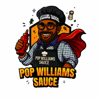 POP WILLIAMS SAUCE WILLIAMS SAUCE POP WILLIAMS SAUCE