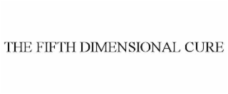 THE FIFTH DIMENSIONAL CURE