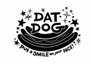 DAT DOG   PUT A SMILE ON YOUR FACE