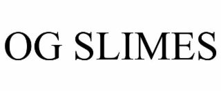 OG SLIMES