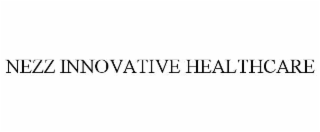 NEZZ INNOVATIVE HEALTHCARE