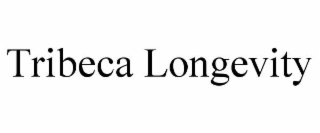 TRIBECA LONGEVITY