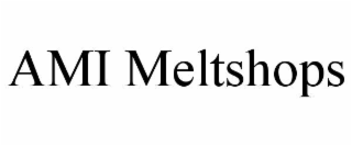 AMI MELTSHOPS