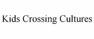 KIDS CROSSING CULTURES