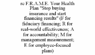 RE F.R.A.M.E. YOUR HEALTH PLAN 