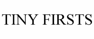 TINY FIRSTS
