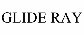 GLIDE RAY