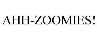AHH-ZOOMIES!