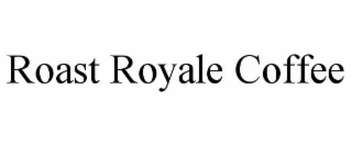 ROAST ROYALE COFFEE