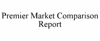 PREMIER MARKET COMPARISON REPORT