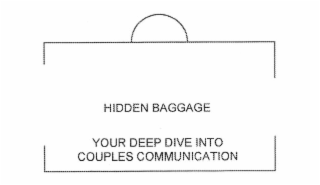 HIDDEN BAGGAGE YOUR DEEP DIVE INTO COUPLES COMMUNICATION
