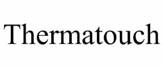 THERMATOUCH