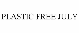 PLASTIC FREE JULY