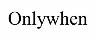 ONLYWHEN
